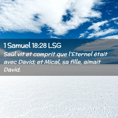 Picture 02 - 1 Samuel 18:28 LSG - Saül vit et comprit que l'Eternel était avec - Bible Verse Picture