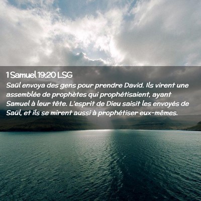 Picture 02 - 1 Samuel 19:20 LSG - Saül envoya des gens pour prendre David. Ils - Bible Verse Picture