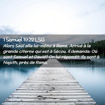 Picture 02 - 1 Samuel 19:22 LSG - Alors Saül alla lui-même à Rama. Arrivé à la - Bible Verse Picture
