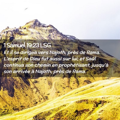 Picture 02 - 1 Samuel 19:23 LSG - Et il se dirigea vers Najoth, près de Rama. - Bible Verse Picture