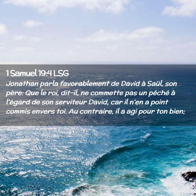 Picture 02 - 1 Samuel 19:4 LSG - Jonathan parla favorablement de David à Saül, - Bible Verse Picture