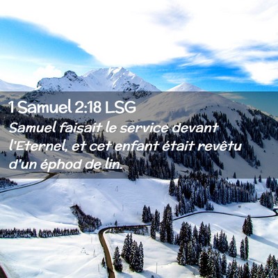 Picture 02 - 1 Samuel 2:18 LSG - Samuel faisait le service devant l'Eternel, et - Bible Verse Picture