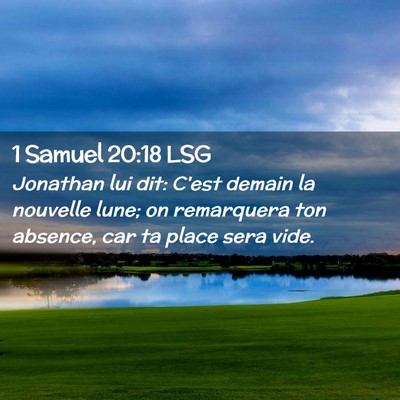 Picture 02 - 1 Samuel 20:18 LSG - Jonathan lui dit: C'est demain la nouvelle lune; - Bible Verse Picture