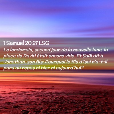 Picture 02 - 1 Samuel 20:27 LSG - Le lendemain, second jour de la nouvelle lune, la - Bible Verse Picture