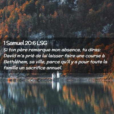Picture 02 - 1 Samuel 20:6 LSG - Si ton père remarque mon absence, tu diras: - Bible Verse Picture