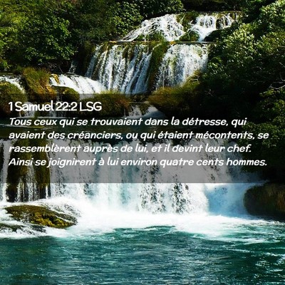 Picture 02 - 1 Samuel 22:2 LSG - Tous ceux qui se trouvaient dans la détresse, - Bible Verse Picture