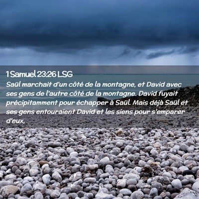 Picture 02 - 1 Samuel 23:26 LSG - Saül marchait d'un côté de la montagne, et - Bible Verse Picture