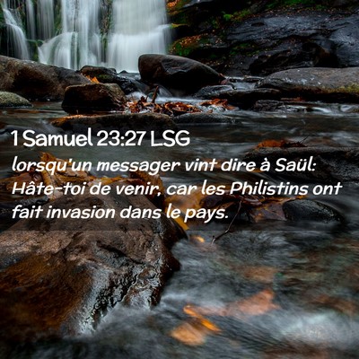 Picture 02 - 1 Samuel 23:27 LSG - lorsqu'un messager vint dire à Saül: Hâte-toi - Bible Verse Picture