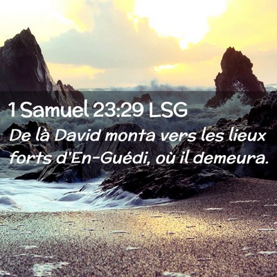 Picture 02 - 1 Samuel 23:29 LSG - De là David monta vers les lieux forts - Bible Verse Picture