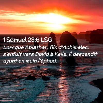 Picture 02 - 1 Samuel 23:6 LSG - Lorsque Abiathar, fils d'Achimélec, s'enfuit - Bible Verse Picture