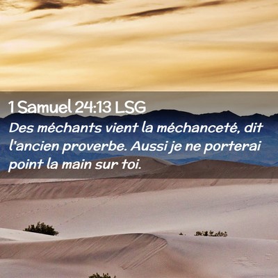 Picture 02 - 1 Samuel 24:13 LSG - Des méchants vient la méchanceté, dit l'ancien - Bible Verse Picture