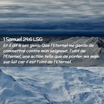 Picture 02 - 1 Samuel 24:6 LSG - Et il dit à ses gens: Que l'Eternel me garde de - Bible Verse Picture