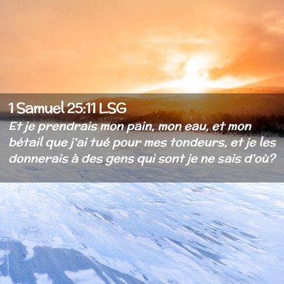 Picture 02 - 1 Samuel 25:11 LSG - Et je prendrais mon pain, mon eau, et mon bétail - Bible Verse Picture