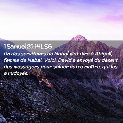 Picture 02 - 1 Samuel 25:14 LSG - Un des serviteurs de Nabal vint dire à Abigaïl, - Bible Verse Picture