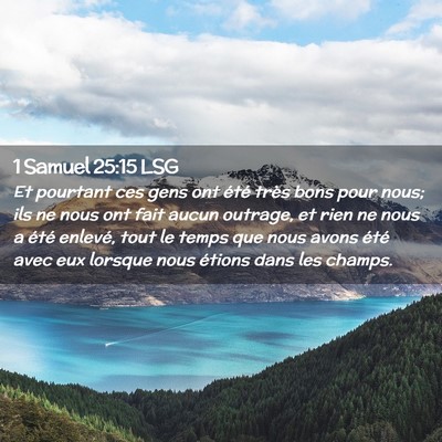 Picture 02 - 1 Samuel 25:15 LSG - Et pourtant ces gens ont été très bons pour - Bible Verse Picture