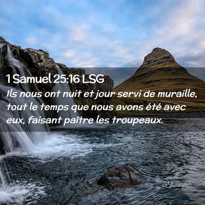 Picture 02 - 1 Samuel 25:16 LSG - Ils nous ont nuit et jour servi de muraille, tout - Bible Verse Picture