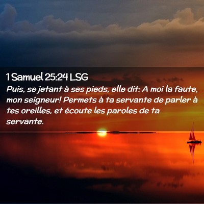 Picture 02 - 1 Samuel 25:24 LSG - Puis, se jetant à ses pieds, elle dit: A moi la - Bible Verse Picture