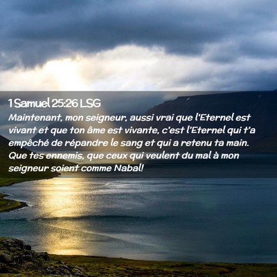 Picture 02 - 1 Samuel 25:26 LSG - Maintenant, mon seigneur, aussi vrai que - Bible Verse Picture