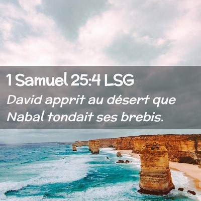 Picture 02 - 1 Samuel 25:4 LSG - David apprit au désert que Nabal tondait ses - Bible Verse Picture