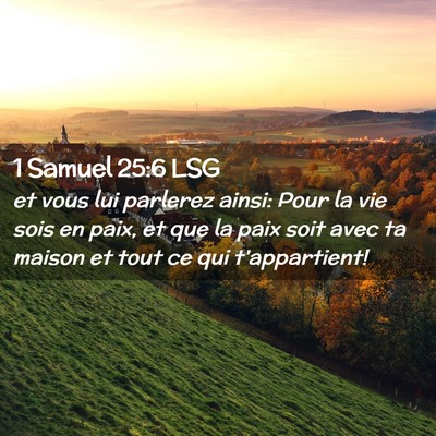 Picture 02 - 1 Samuel 25:6 LSG - et vous lui parlerez ainsi: Pour la vie sois en - Bible Verse Picture