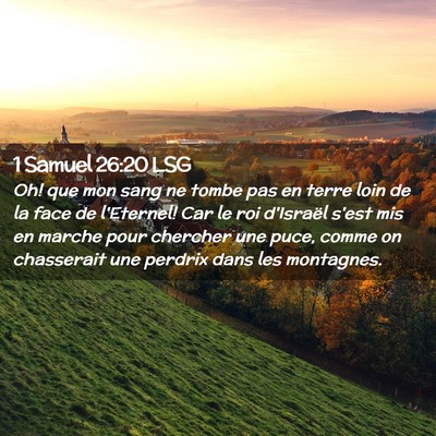 Picture 02 - 1 Samuel 26:20 LSG - Oh! que mon sang ne tombe pas en terre loin de la - Bible Verse Picture