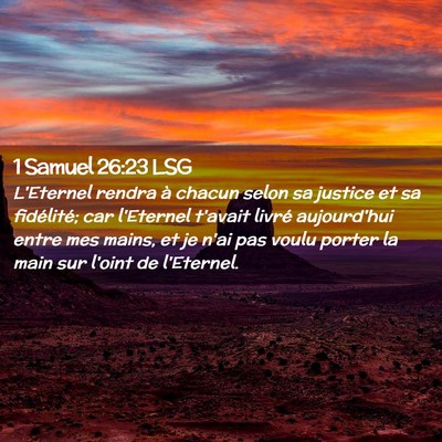 Picture 02 - 1 Samuel 26:23 LSG - L'Eternel rendra à chacun selon sa justice et sa - Bible Verse Picture