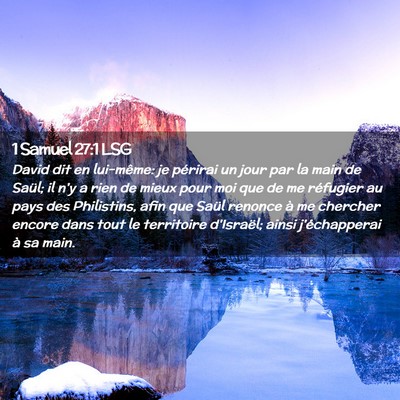 Picture 02 - 1 Samuel 27:1 LSG - David dit en lui-même: je périrai un jour par - Bible Verse Picture