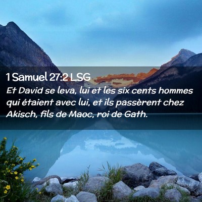 Picture 02 - 1 Samuel 27:2 LSG - Et David se leva, lui et les six cents hommes qui - Bible Verse Picture