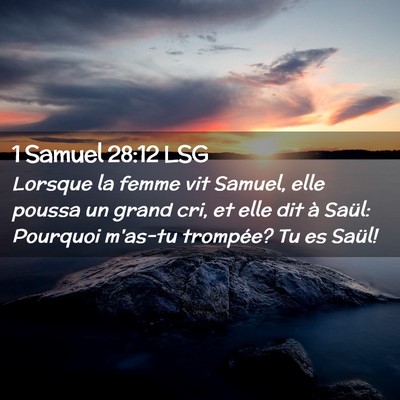 Picture 02 - 1 Samuel 28:12 LSG - Lorsque la femme vit Samuel, elle poussa un grand - Bible Verse Picture