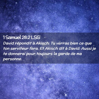 Picture 02 - 1 Samuel 28:2 LSG - David répondit à Akisch: Tu verras bien ce que - Bible Verse Picture