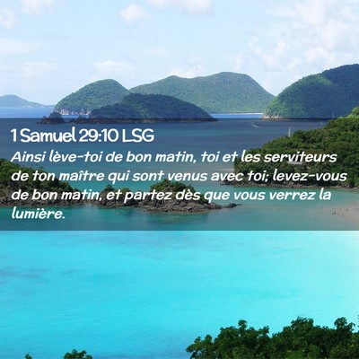 Picture 02 - 1 Samuel 29:10 LSG - Ainsi lève-toi de bon matin, toi et les - Bible Verse Picture