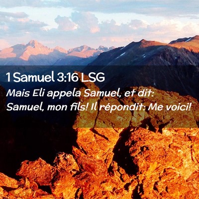 Picture 02 - 1 Samuel 3:16 LSG - Mais Eli appela Samuel, et dit: Samuel, mon fils! - Bible Verse Picture