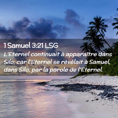 Picture 02 - 1 Samuel 3:21 LSG - L'Eternel continuait à apparaître dans Silo; - Bible Verse Picture