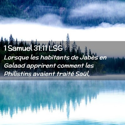 Picture 02 - 1 Samuel 31:11 LSG - Lorsque les habitants de Jabès en Galaad - Bible Verse Picture