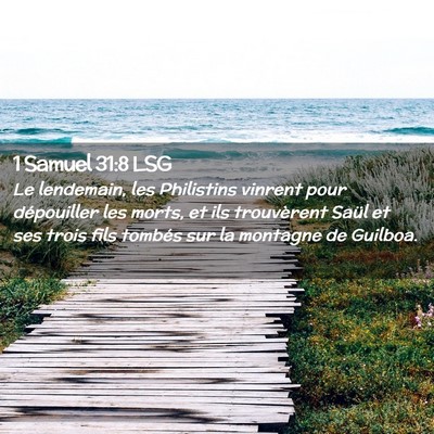 Picture 02 - 1 Samuel 31:8 LSG - Le lendemain, les Philistins vinrent pour - Bible Verse Picture