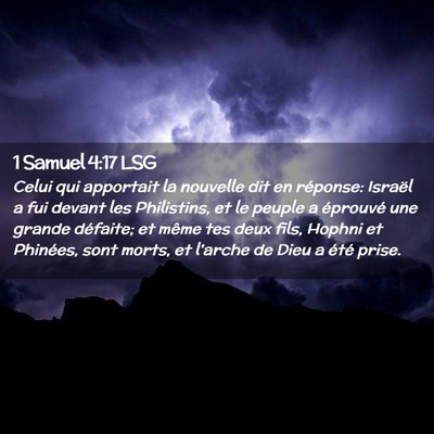 Picture 02 - 1 Samuel 4:17 LSG - Celui qui apportait la nouvelle dit en réponse: - Bible Verse Picture