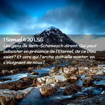 Picture 02 - 1 Samuel 6:20 LSG - Les gens de Beth-Schémesch dirent: Qui peut - Bible Verse Picture