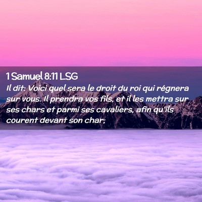 Picture 02 - 1 Samuel 8:11 LSG - Il dit: Voici quel sera le droit du roi qui - Bible Verse Picture