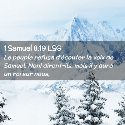 Picture 02 - 1 Samuel 8:19 LSG - Le peuple refusa d'écouter la voix de Samuel. - Bible Verse Picture