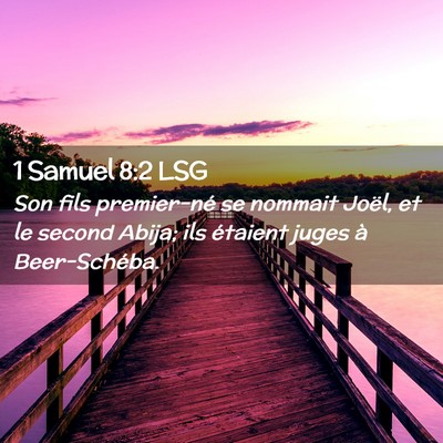 Picture 02 - 1 Samuel 8:2 LSG - Son fils premier-né se nommait Joël, et le - Bible Verse Picture