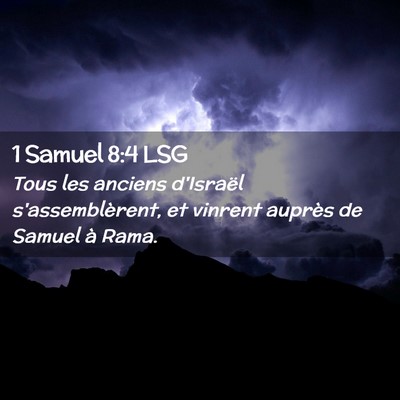 Picture 02 - 1 Samuel 8:4 LSG - Tous les anciens d'Israël s'assemblèrent, et - Bible Verse Picture