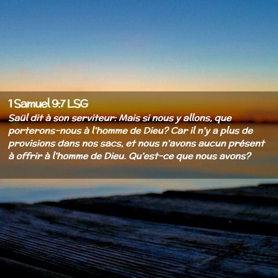 Picture 02 - 1 Samuel 9:7 LSG - Saül dit à son serviteur: Mais si nous y - Bible Verse Picture