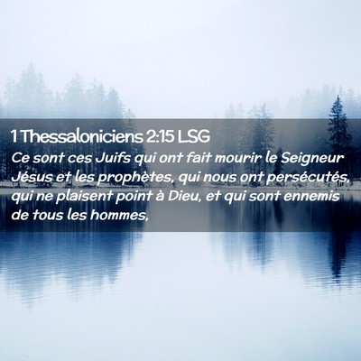 Picture 02 - 1 Thessaloniciens 2:15 LSG - Ce sont ces Juifs qui ont fait mourir le Seigneur - Bible Verse Picture