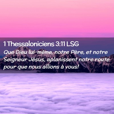 Picture 02 - 1 Thessaloniciens 3:11 LSG - Que Dieu lui-même, notre Père, et notre - Bible Verse Picture