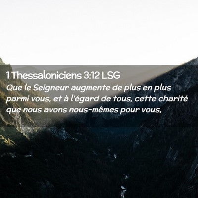 Picture 02 - 1 Thessaloniciens 3:12 LSG - Que le Seigneur augmente de plus en plus parmi - Bible Verse Picture