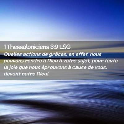Picture 02 - 1 Thessaloniciens 3:9 LSG - Quelles actions de grâces, en effet, nous - Bible Verse Picture