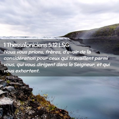 Picture 02 - 1 Thessaloniciens 5:12 LSG - Nous vous prions, frères, d'avoir de la - Bible Verse Picture