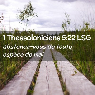 Picture 02 - 1 Thessaloniciens 5:22 LSG - abstenez-vous de toute espèce de - Bible Verse Picture