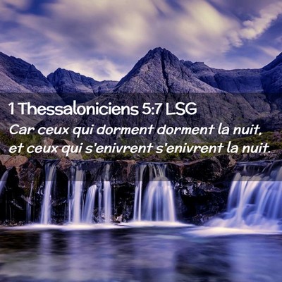 Picture 02 - 1 Thessaloniciens 5:7 LSG - Car ceux qui dorment dorment la nuit, et ceux qui - Bible Verse Picture