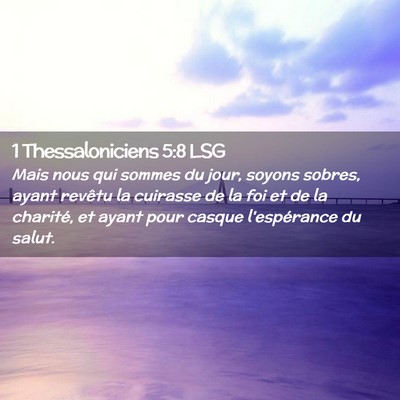 Picture 02 - 1 Thessaloniciens 5:8 LSG - Mais nous qui sommes du jour, soyons sobres, - Bible Verse Picture